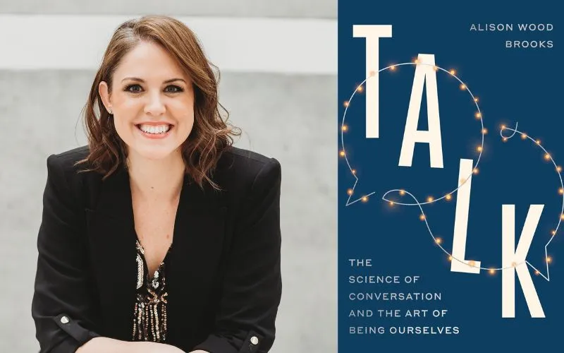 Alison Wood Brooks on the Science of Conversation